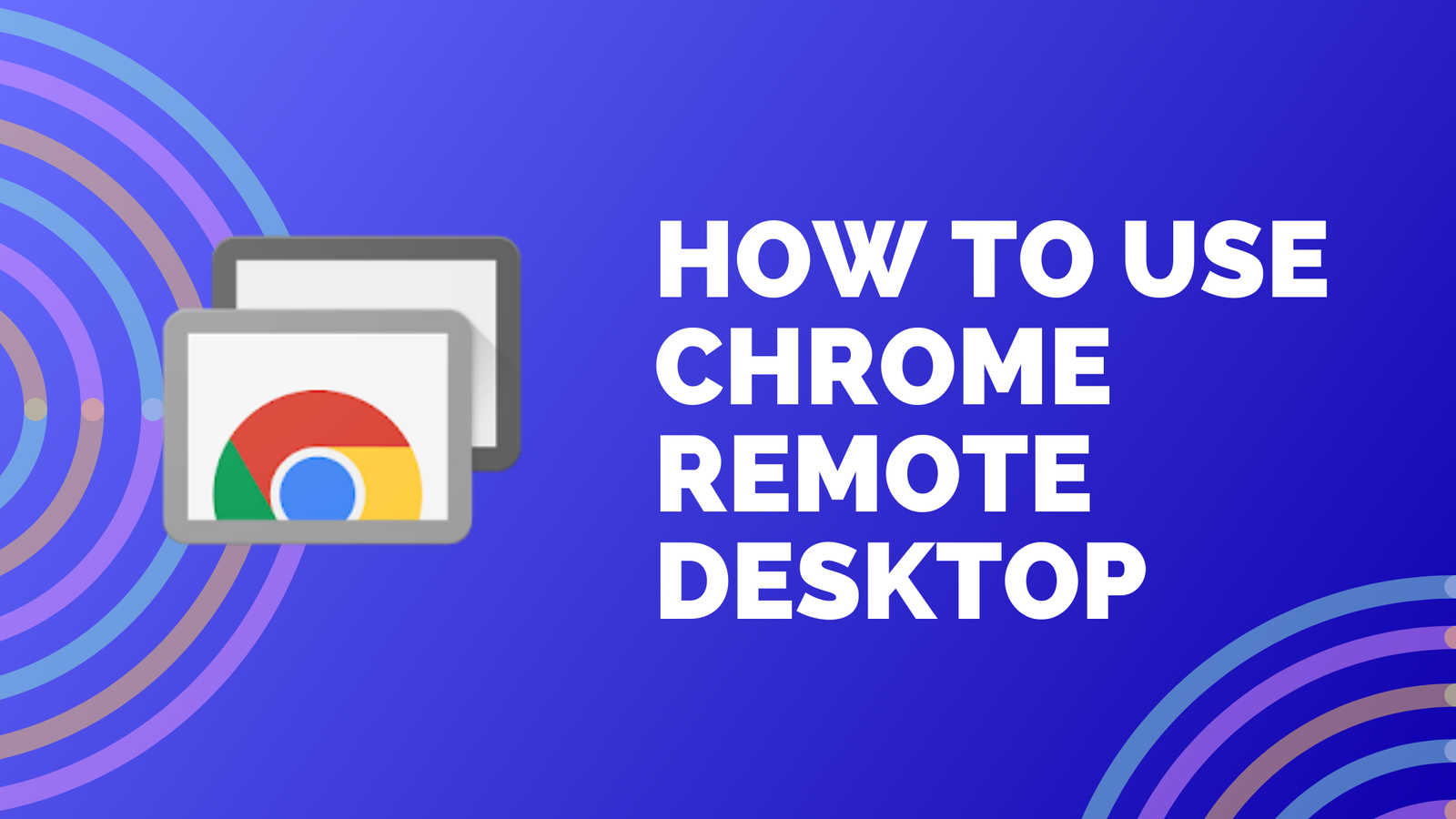 How to use chrome remote desktop